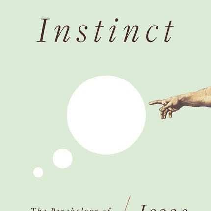 The Belief Instinct: The Psychology of Souls, Destiny, and the Meaning of Life