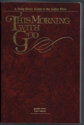 This Morning With God: A Daily Study Guide to the Entire Bible