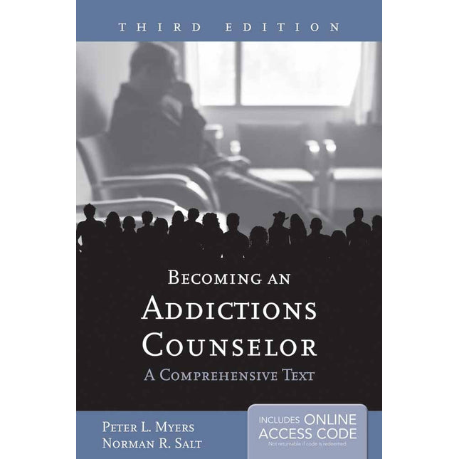 Becoming an Addictions Counselor: A Comprehensive Text: .