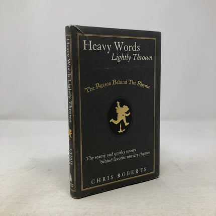 Heavy Words Lightly Thrown: The Reason Behind the Rhyme