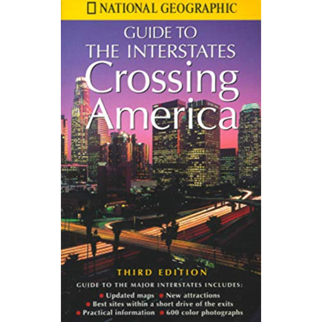 Crossing America: National Geographic's Guide to the Interstates