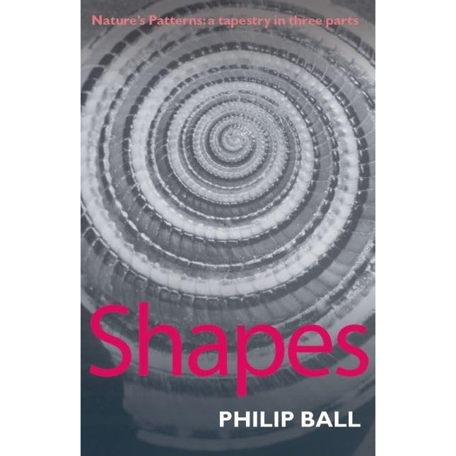 Shapes: Nature's Patterns: A Tapestry in Three Parts