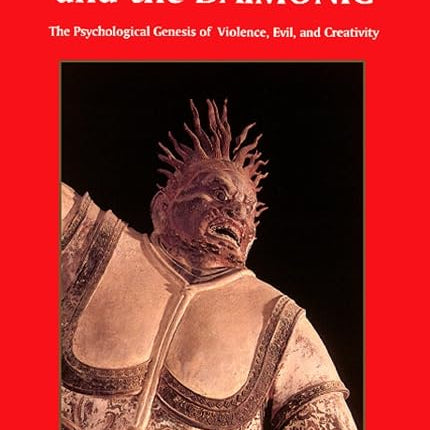 Anger, Madness, and the Daimonic: The Psychological Genesis of Violence, Evil and Creativity (Suny Series in the Philosophy of Psychology)
