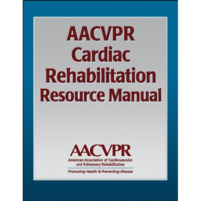 AACVPR Cardiac Rehabilitation Resource Manual