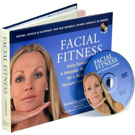 Facial Fitness: Daily Exercise & Massage Techniques for a Healthier, Younger Looking You