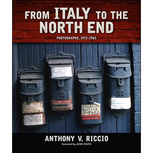 From Italy to the North End: Photographs, 1972-1982 (Excelsior Editions)