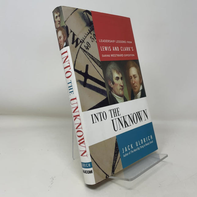 Into the Unknown: Leadership Lessons from Lewis & Clark's Daring Westward Expedition