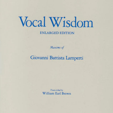 Vocal Wisdom: Maxims of Giovanni Battista Lamperti