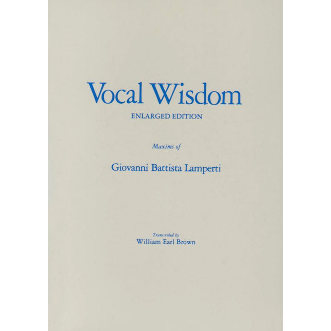 Vocal Wisdom: Maxims of Giovanni Battista Lamperti