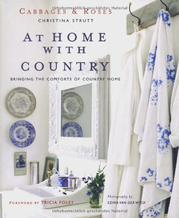 At Home With Country: Bringing the Comforts of Country Home