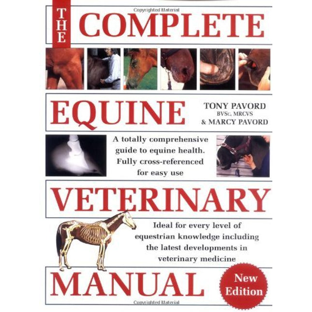 The Complete Equine Veterinary Manual: A Comprehensive and Instant Guide to Equine Health