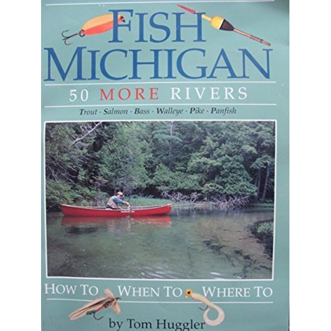 Fish Michigan: 50 More Rivers
