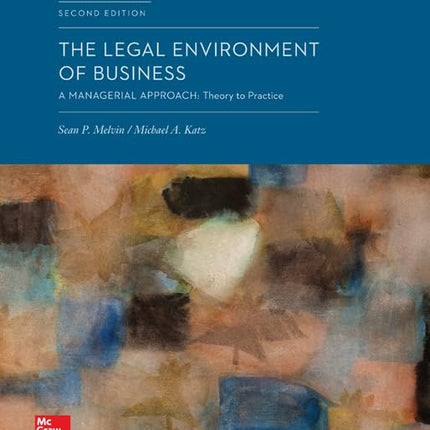 The Legal Environment of Business: A Managerial Approach: Theory to Practice