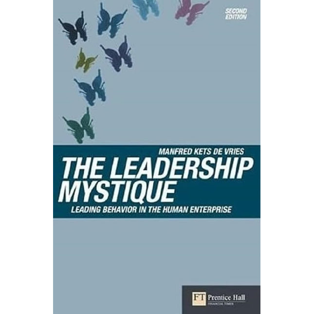 The Leadership Mystique: Leading Behavior in the Human Enterprise