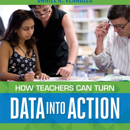 How Teachers Can Turn Data into Action