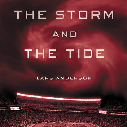 The Storm and the Tide: Tragedy, Hope and Triumph in Tuscaloosa