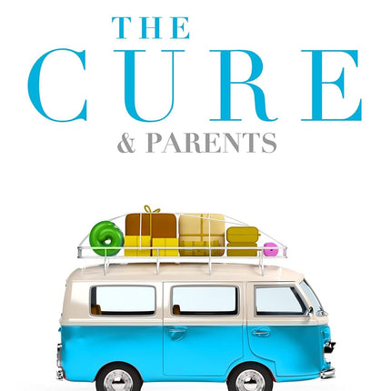 The Cure & Parents
