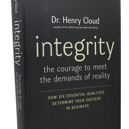 Integrity: The Courage to Meet the Demands of Reality