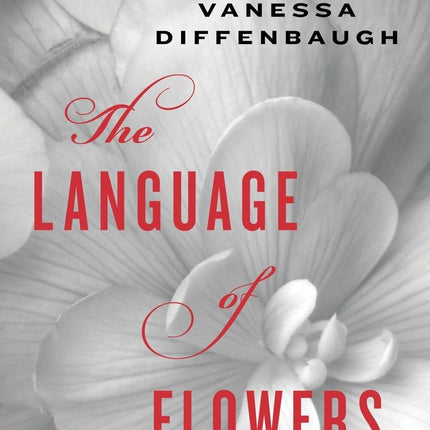 The Language of Flowers: A Novel