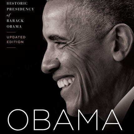 Obama: The Historic Presidency of Barack Obama - Updated Edition