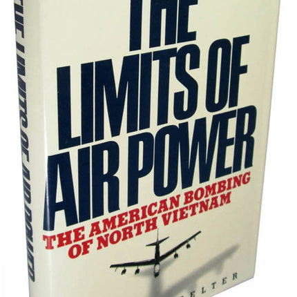 The Limits of Air Power: The American Bombing of North Vietnam