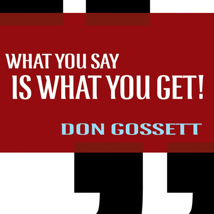 What You Say Is What You Get