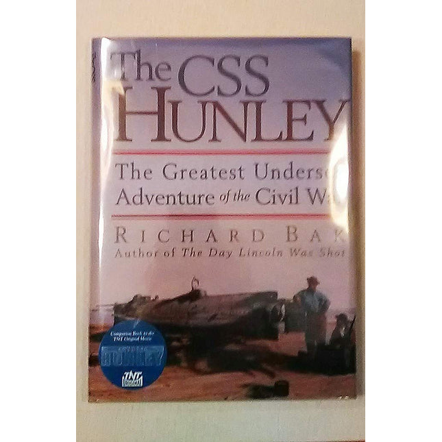 The CSS Hunley: The Greatest Undersea Adventure of the Civil War