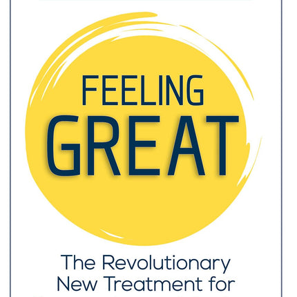 Feeling Great: The Revolutionary New Treatment for Depression and Anxiety