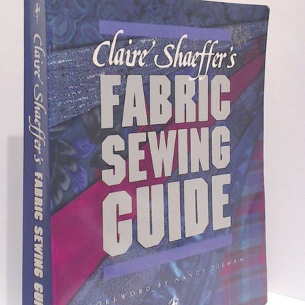 Claire Shaeffer's Fabric Sewing Guide (Creative Machine Arts)
