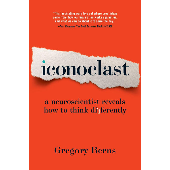 Iconoclast: A Neuroscientist Reveals How to Think Differently