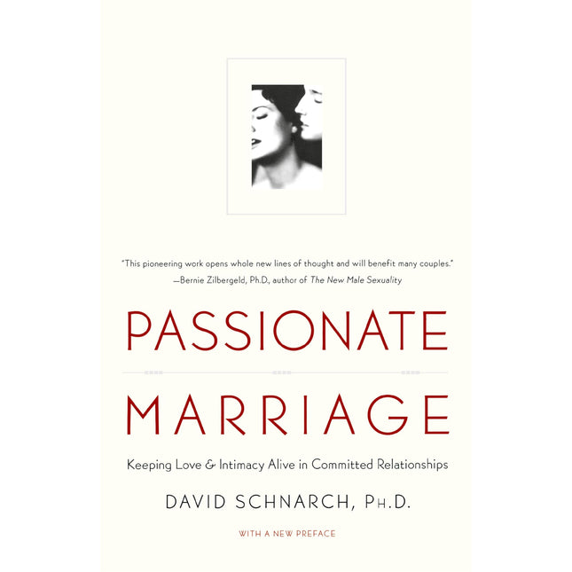 Passionate Marriage: Sex, Love, and Intimacy in Emotionally Committed Relationships