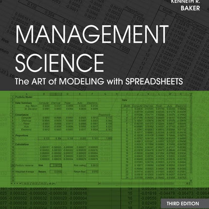 Management Science: The Art of Modeling with Spreadsheets