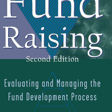 Fund Raising: Evaluating and Managing the Fund Development Process (AFP / Wiley Fund Development Series) (Nsfre/Wiley Fund Development (Hardcover))