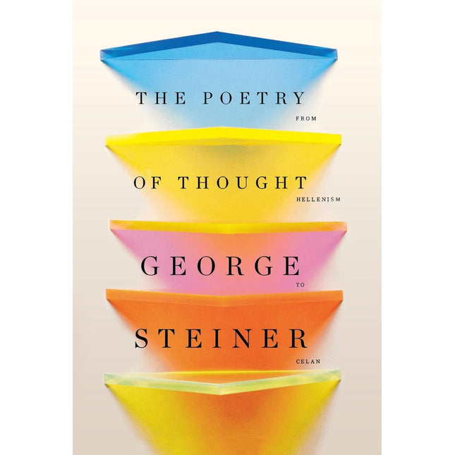 The Poetry of Thought: From Hellenism to Celan