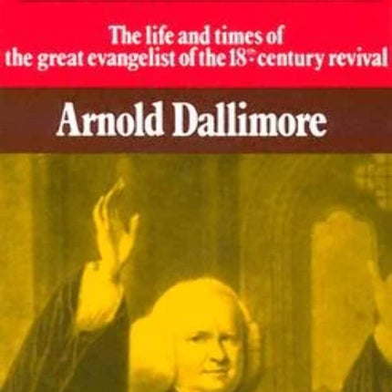George Whitefield: The Life and Times of the Great Evangelist of the Eighteenth Century - Volume II