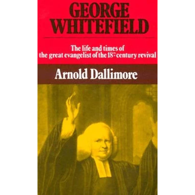 George Whitefield: The Life and Times of the Great Evangelist of the Eighteenth Century - Volume II