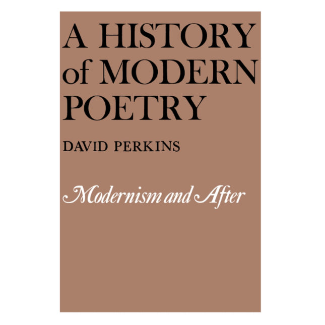 A History of Modern Poetry, Volume II: Modernism and After