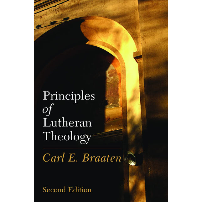 Principles of Lutheran Theology: Second Edition