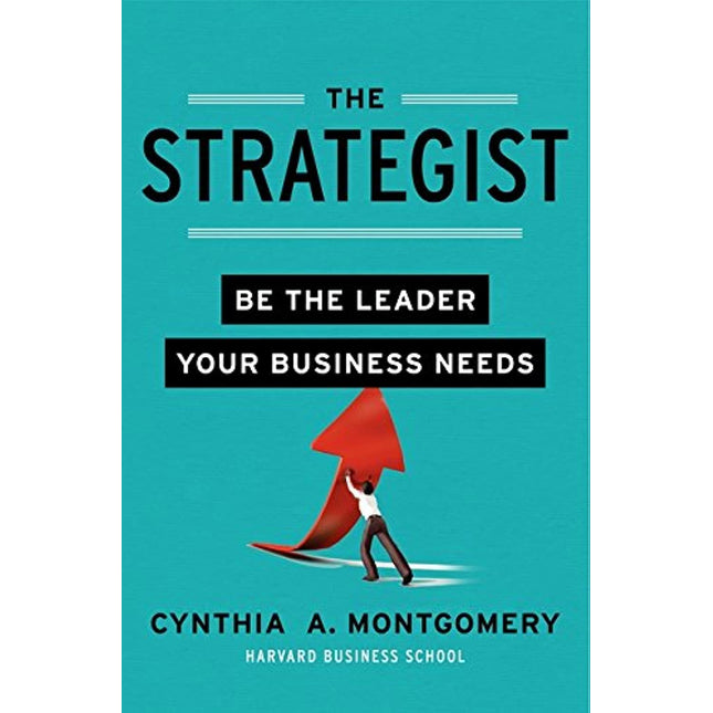 The Strategist: Be the Leader Your Business Needs