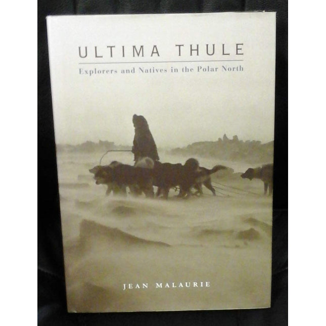 Ultima Thule: Explorers and Natives in the Polar North