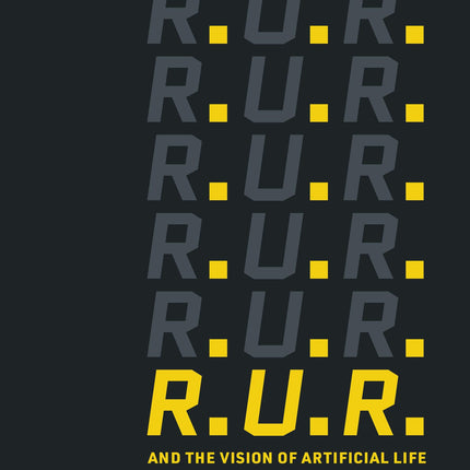 R.U.R. and the Vision of Artificial Life