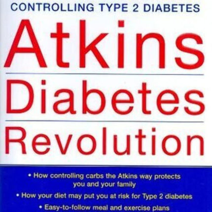 Atkins Diabetes Revolution: The Groundbreaking Approach to Preventing and Controlling Type 2 Diabetes