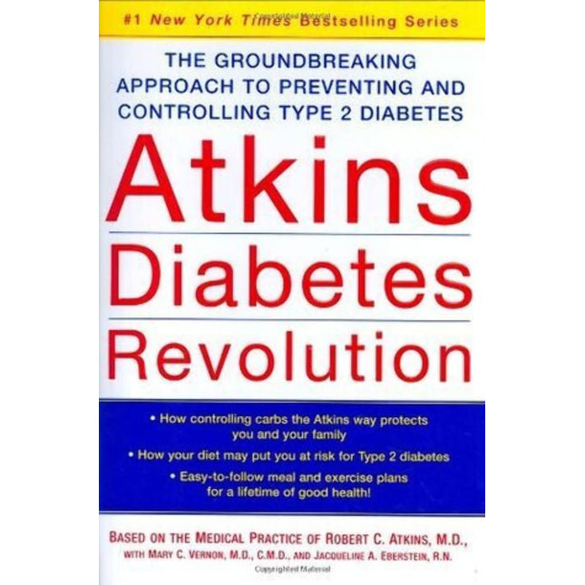 Atkins Diabetes Revolution: The Groundbreaking Approach to Preventing and Controlling Type 2 Diabetes