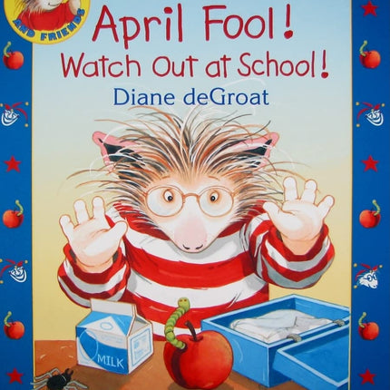 April Fool! Watch Out at School!: A Springtime Book For Kids (Gilbert)