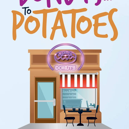 FROM DONUTS…TO POTATOES: My 366 Day Journey on a Plant-Based Diet
