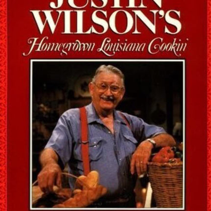 Justin Wilson's Homegrown Louisiana Cookin'