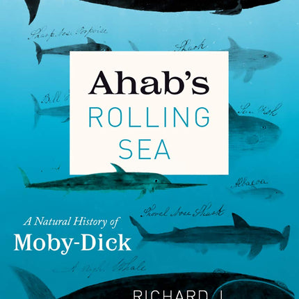 Ahab's Rolling Sea: A Natural History of "Moby-Dick"