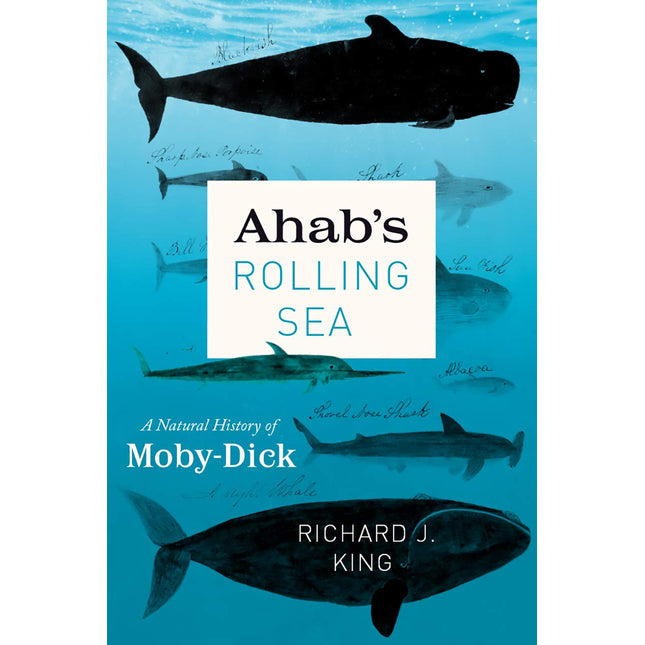 Ahab's Rolling Sea: A Natural History of "Moby-Dick"