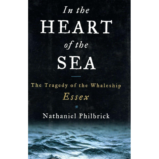 In the Heart of the Sea: The Tragedy of the Whaleship Essex