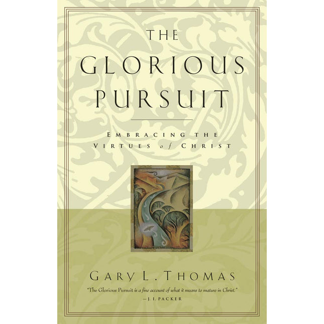 The Glorious Pursuit: Embracing the Virtues of Christ